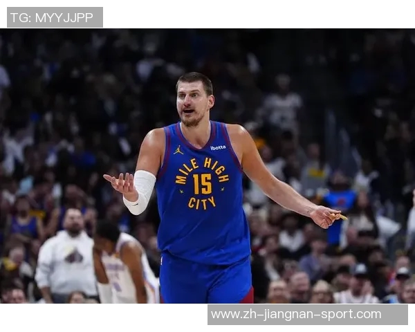 约基奇巅峰状态引领球队每年都有机会争夺总冠军 约基奇巅峰状态引领球队每年都有机会争夺总冠军